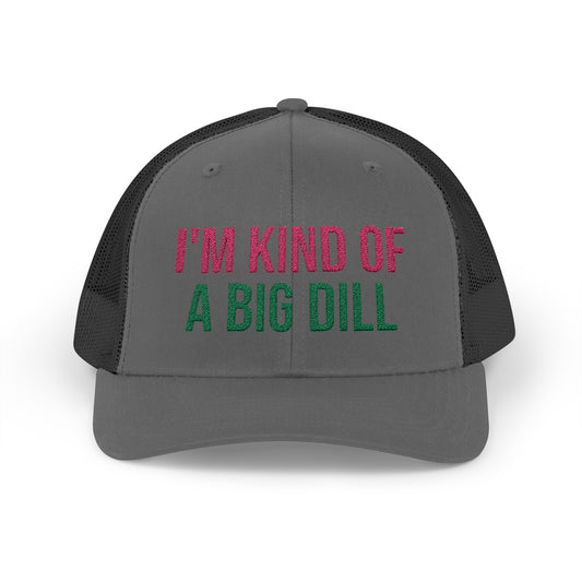 The Pink Pickle – I'm Kind of a Big Dill Trucker Hat (Embroidered)