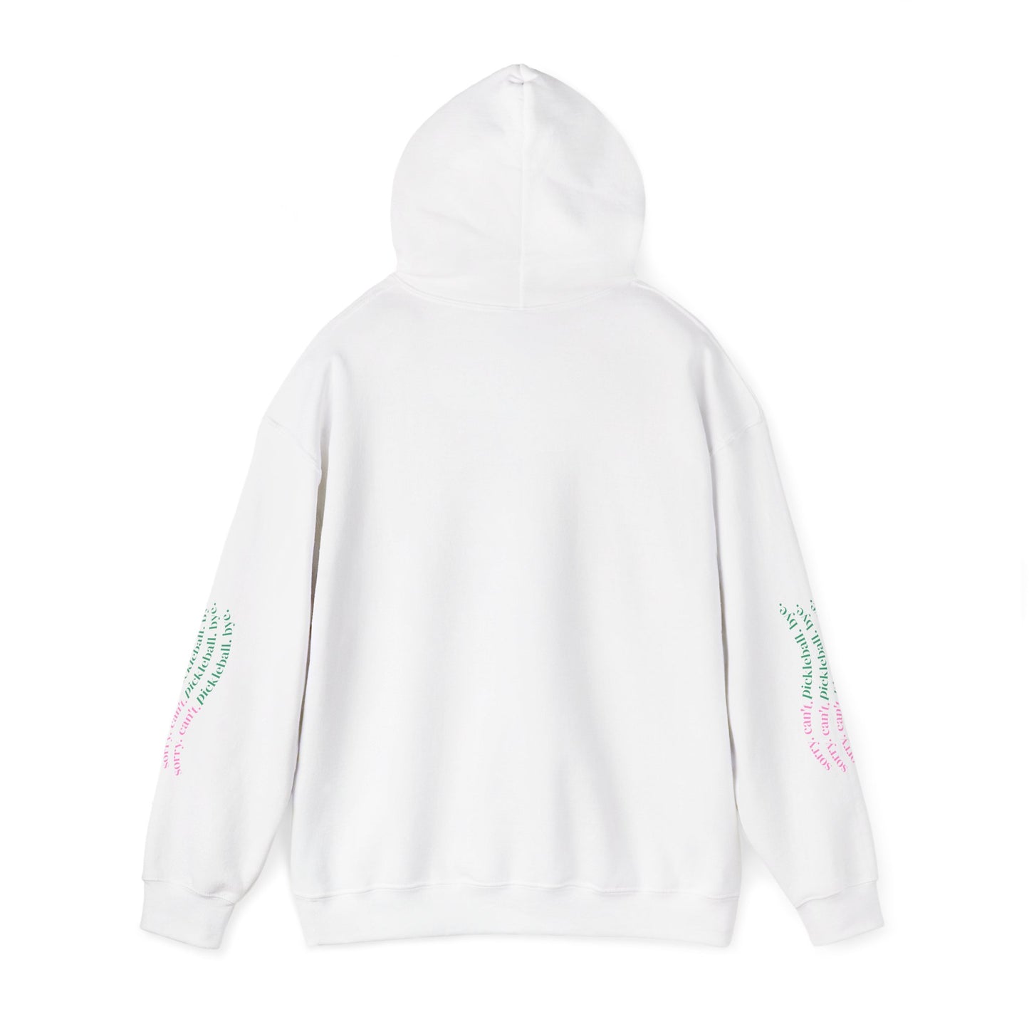 The Pink Pickle – Sorry, Can't. Pickleball. Bye. Hoodie (White)