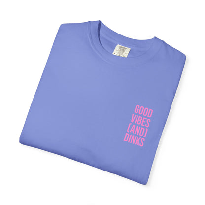 Good Vibes (and) Dinks T-Shirt
