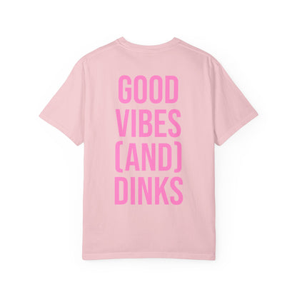 Good Vibes (and) Dinks T-Shirt