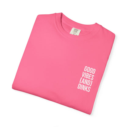 Good Vibes (and) Dinks T-Shirt