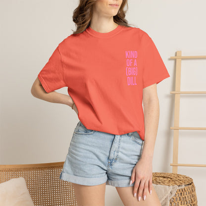 Kind of a (Big) Dill T-Shirt