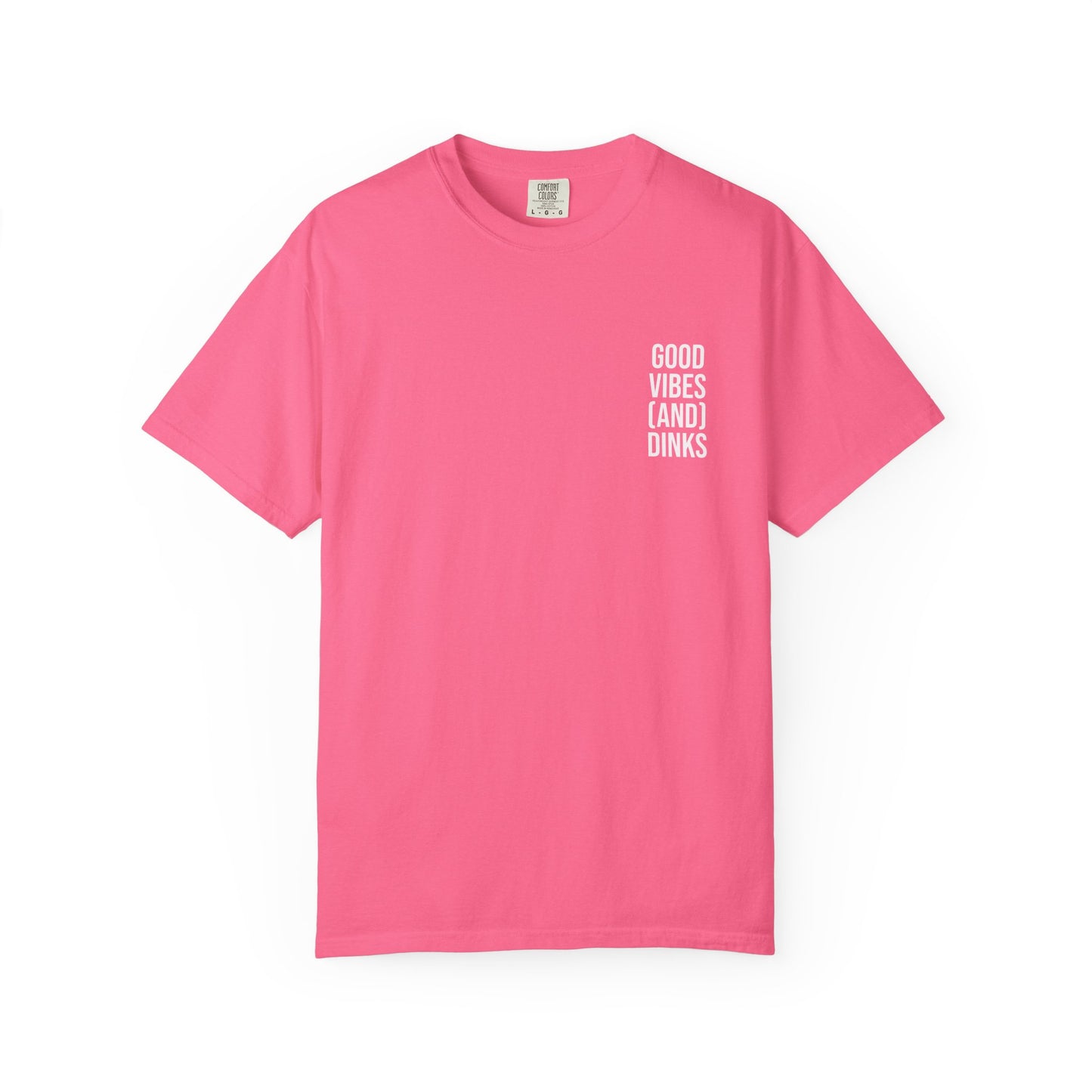 Good Vibes (and) Dinks T-Shirt