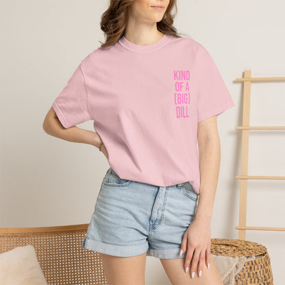 Kind of a (Big) Dill T-Shirt