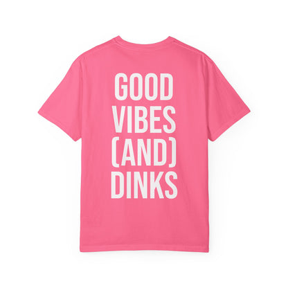 Good Vibes (and) Dinks T-Shirt