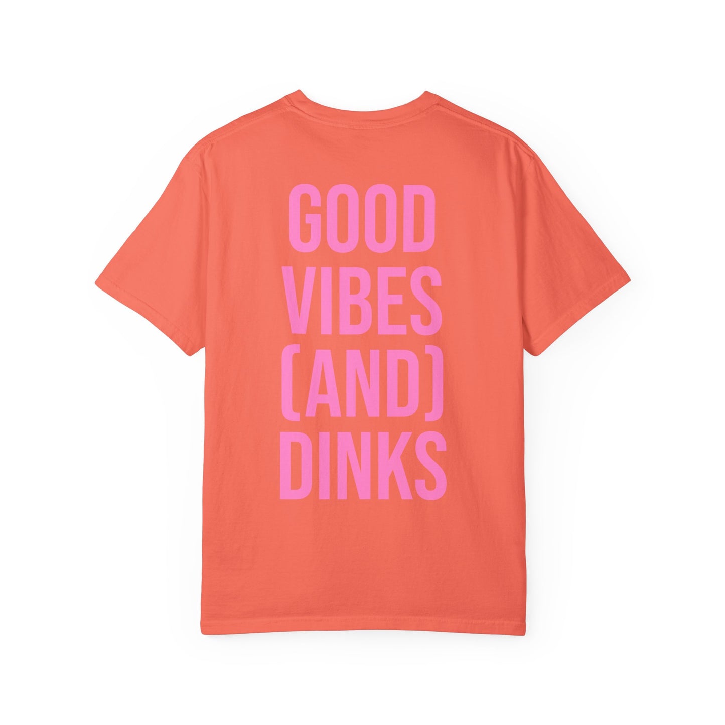 Good Vibes (and) Dinks T-Shirt