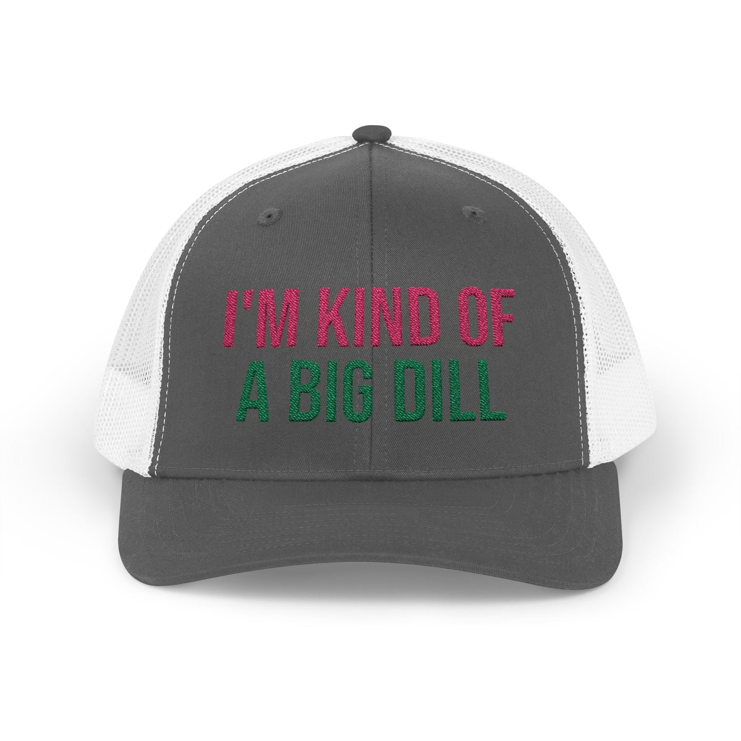 The Pink Pickle – I'm Kind of a Big Dill Trucker Hat (Embroidered)