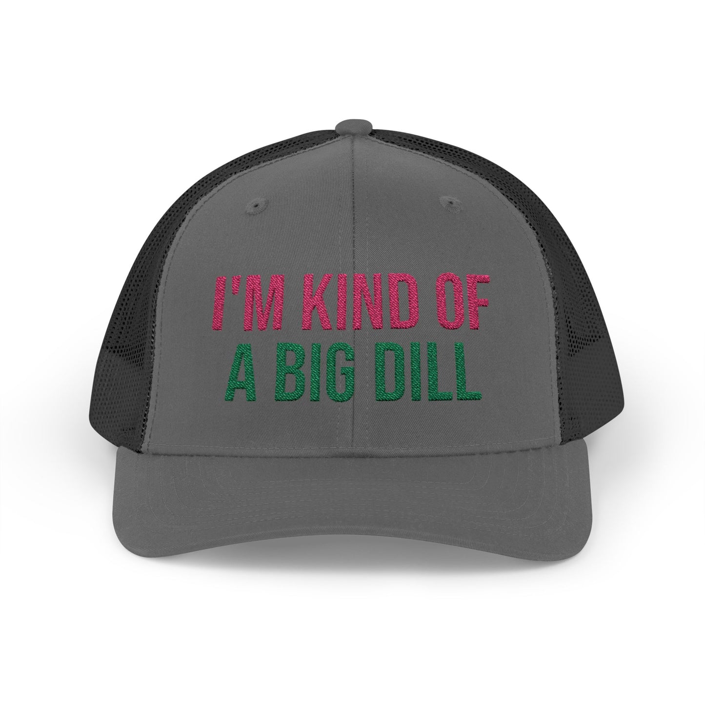 The Pink Pickle – I'm Kind of a Big Dill Trucker Hat (Embroidered)