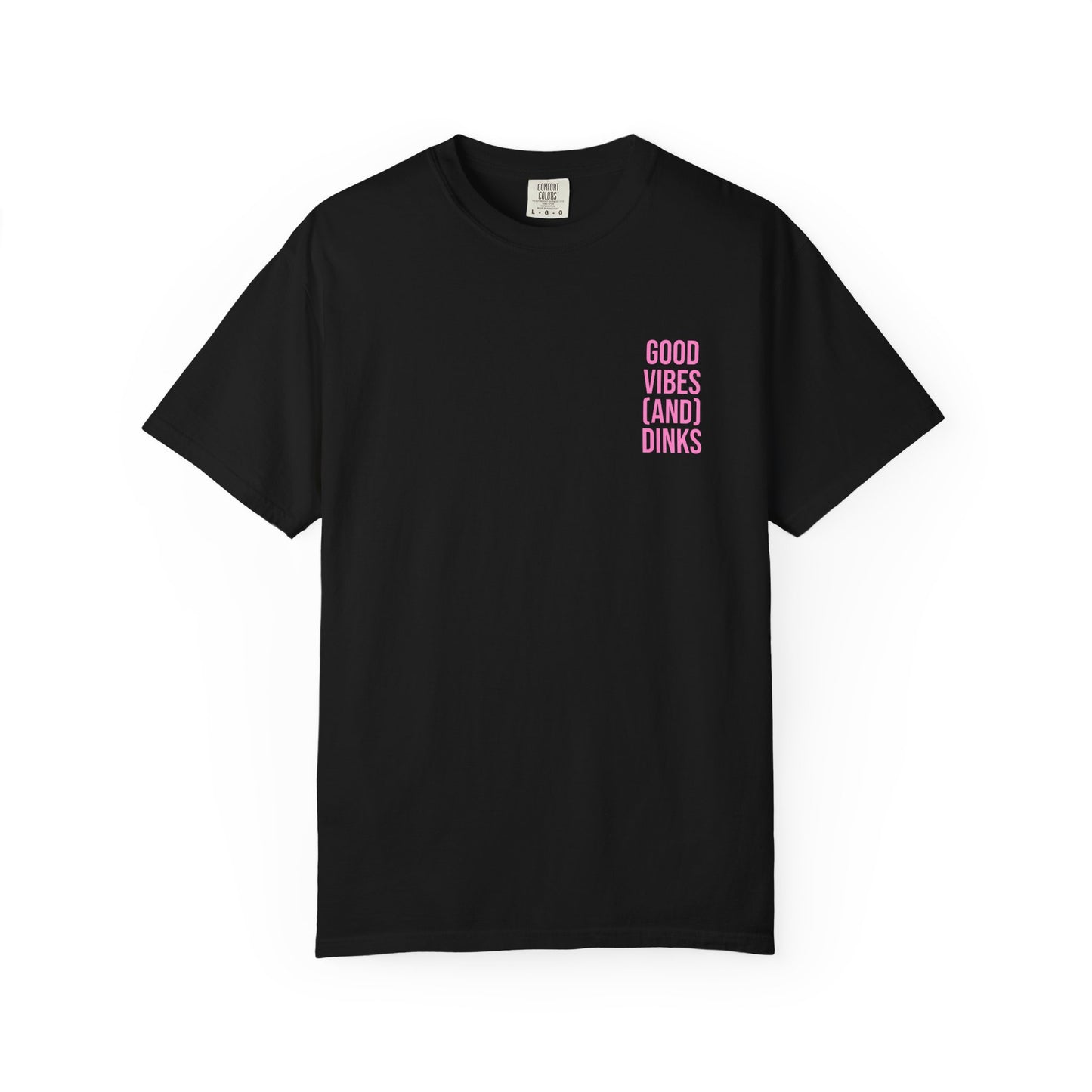 Good Vibes (and) Dinks T-Shirt