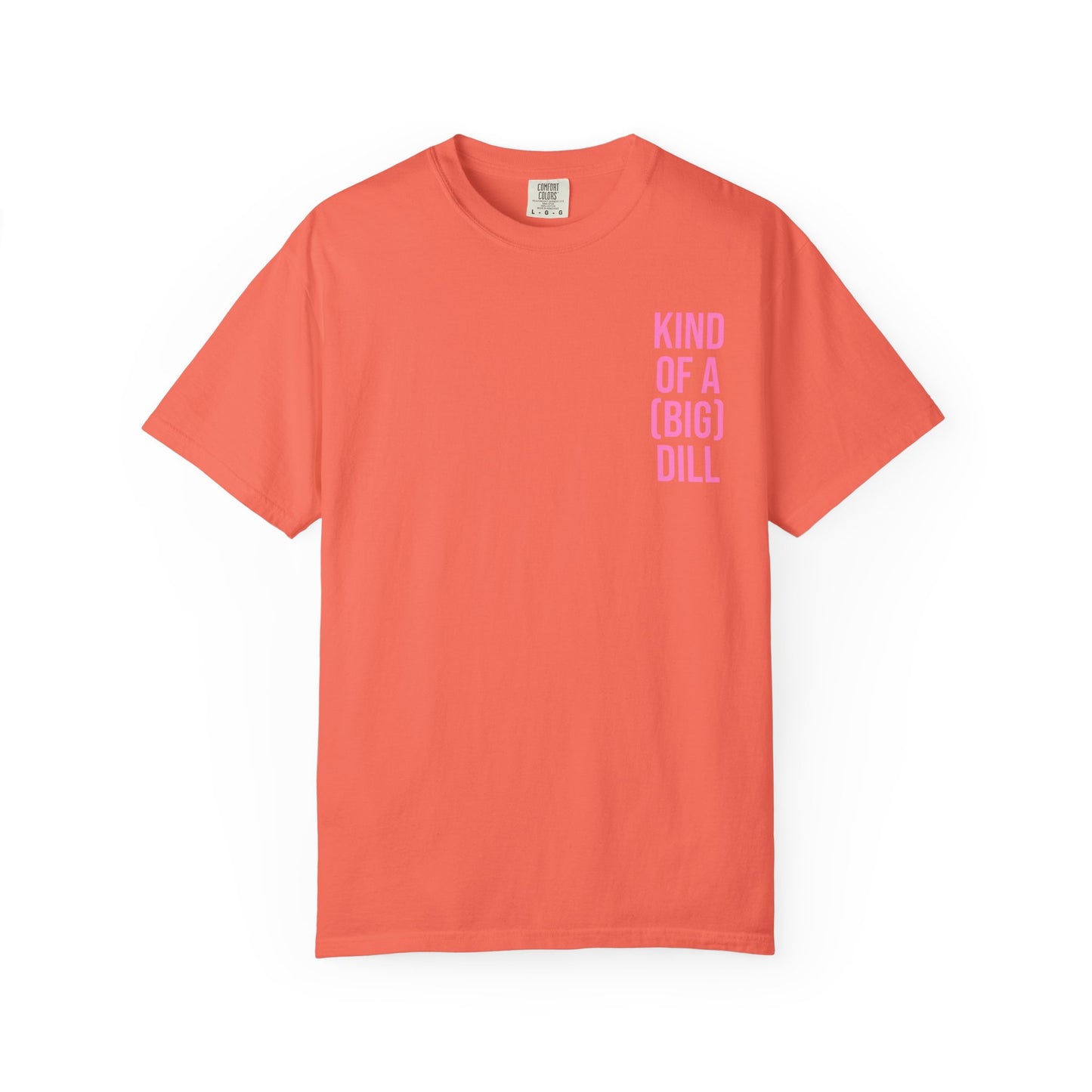 Kind of a (Big) Dill T-Shirt