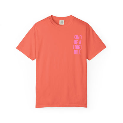 Kind of a (Big) Dill T-Shirt