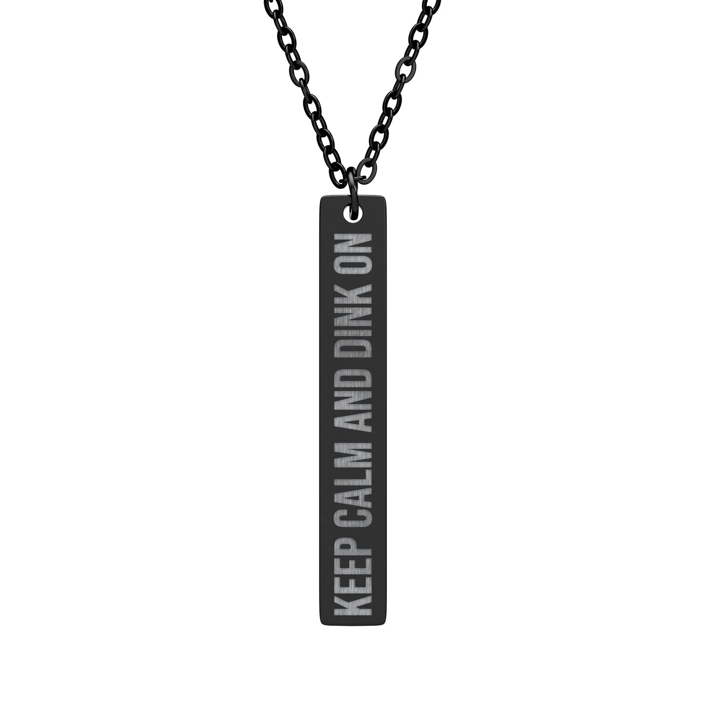 Keep Calm and Dink On - Engraved Vertical Bar Necklace