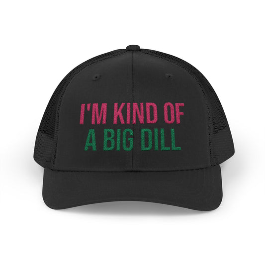 The Pink Pickle – I'm Kind of a Big Dill Trucker Hat (Embroidered)