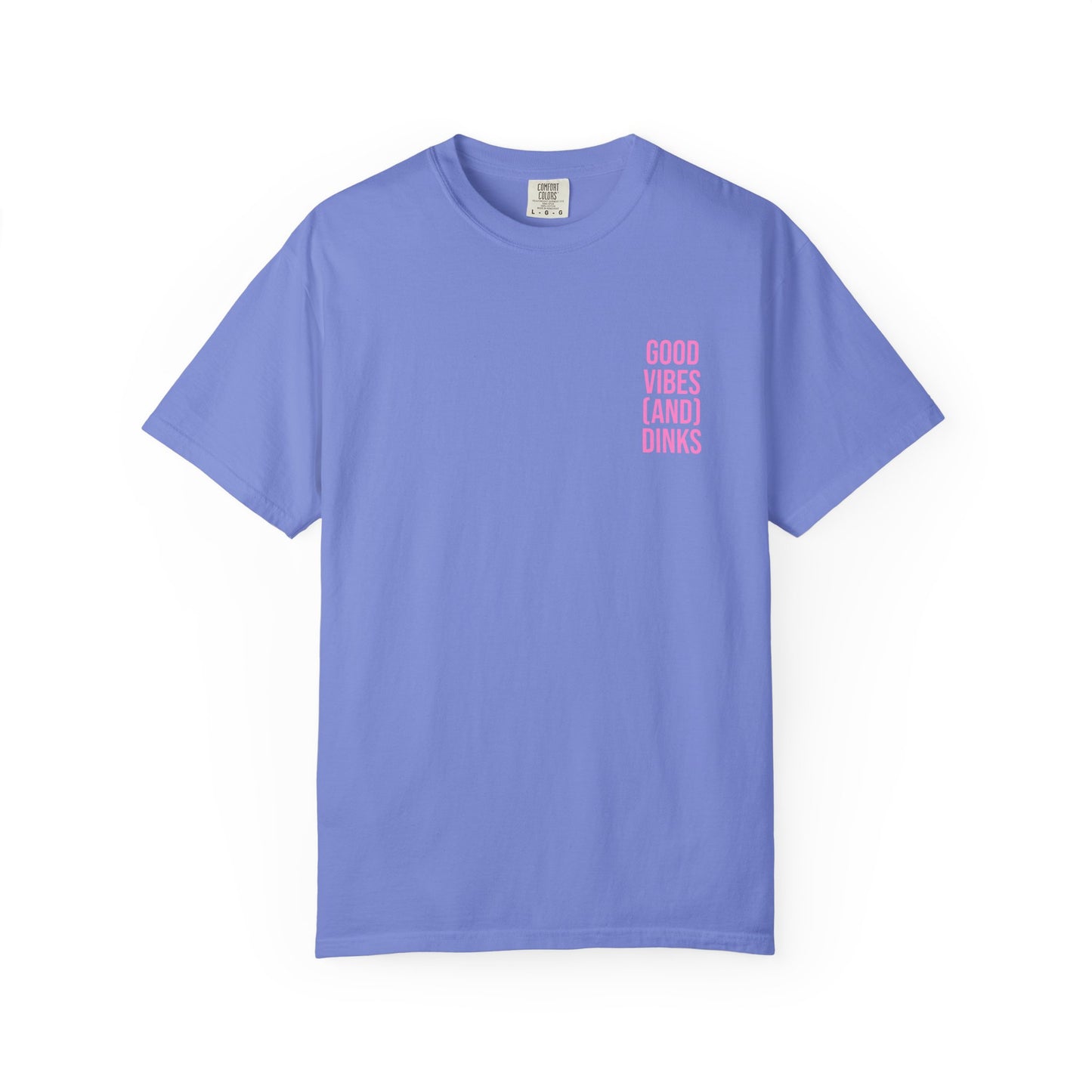 Good Vibes (and) Dinks T-Shirt