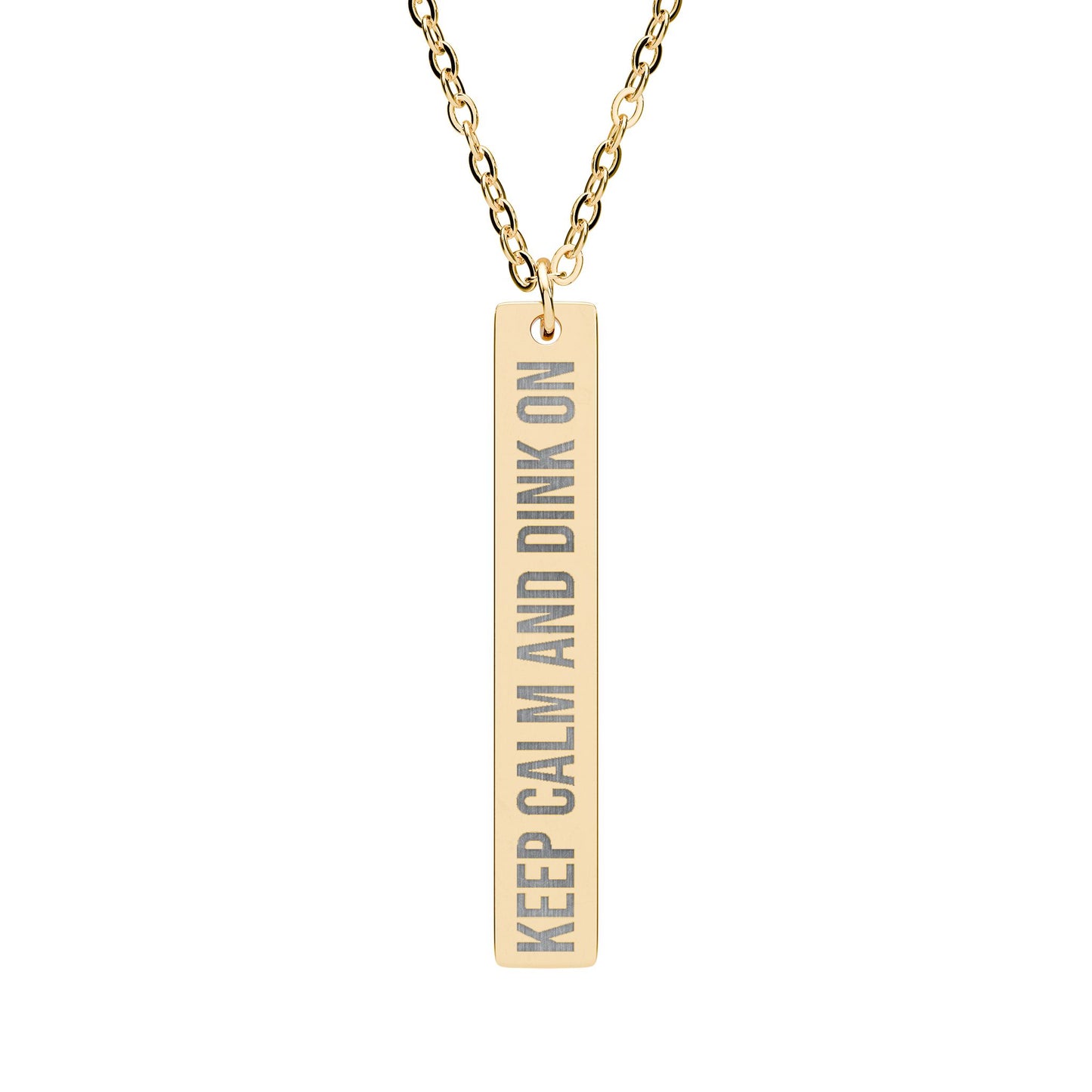Keep Calm and Dink On - Engraved Vertical Bar Necklace