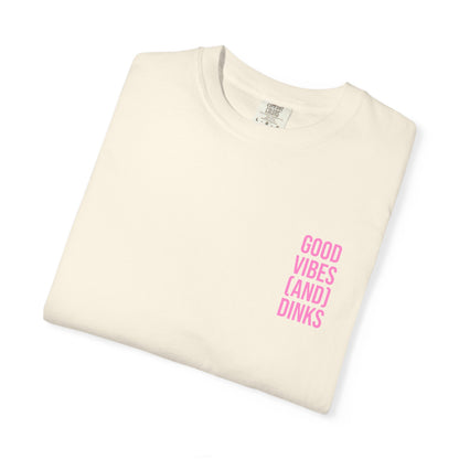 Good Vibes (and) Dinks T-Shirt