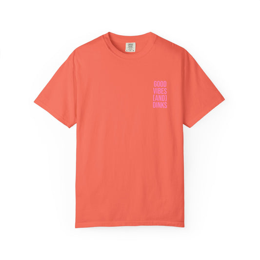 Good Vibes (and) Dinks T-Shirt