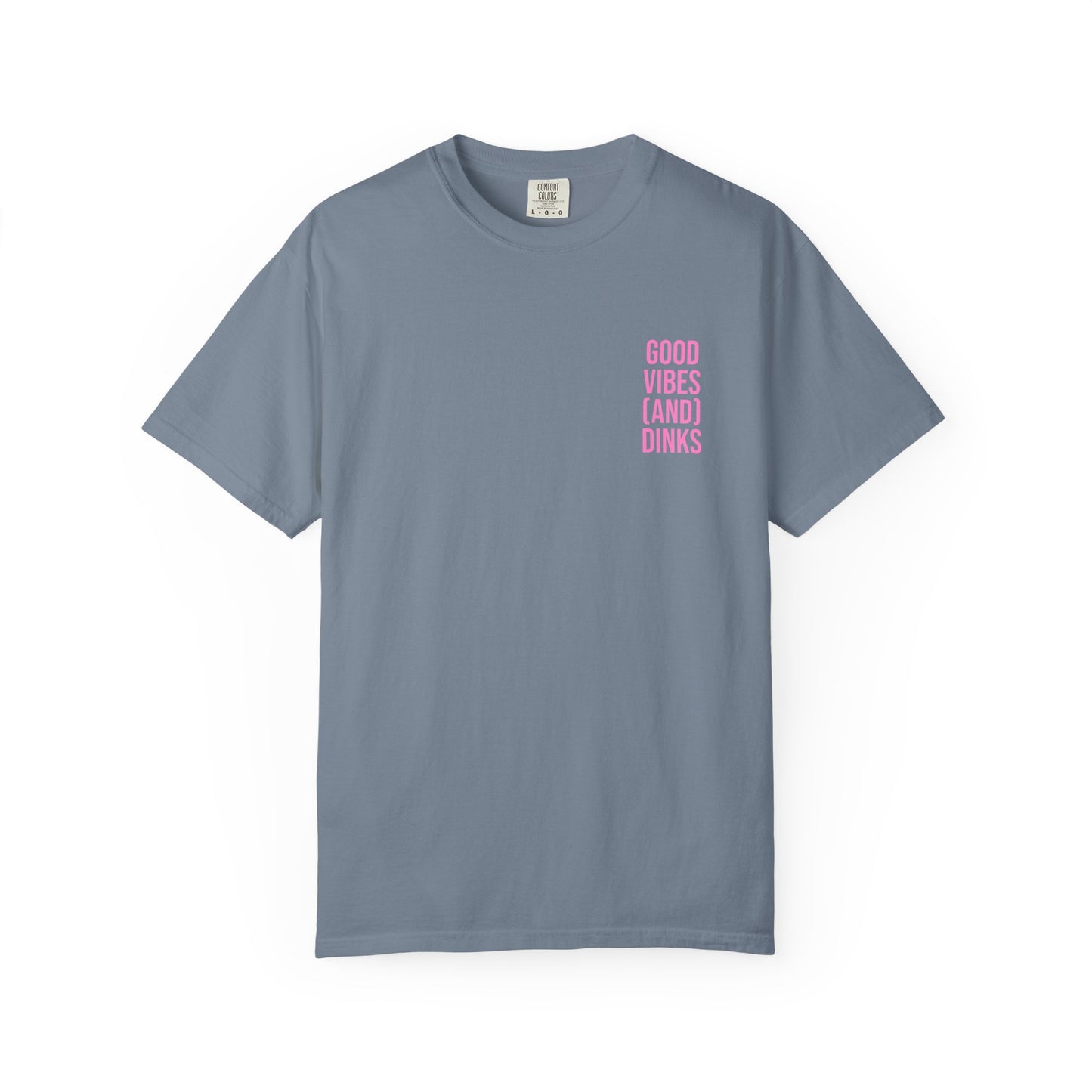 Good Vibes (and) Dinks T-Shirt