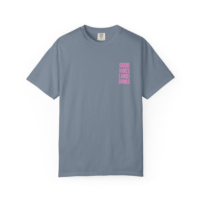 Good Vibes (and) Dinks T-Shirt