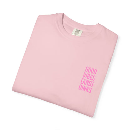 Good Vibes (and) Dinks T-Shirt