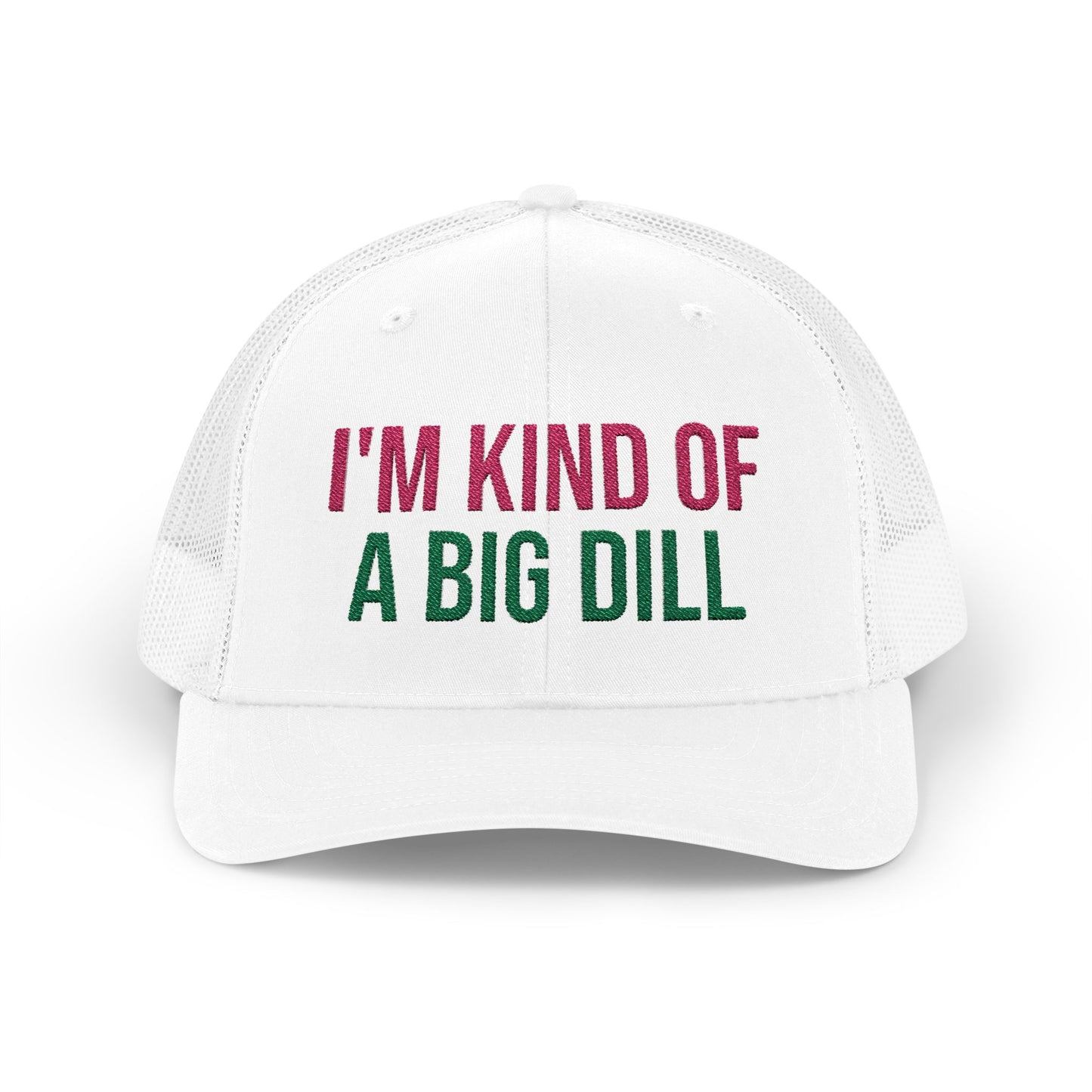 The Pink Pickle – I'm Kind of a Big Dill Trucker Hat (Embroidered)