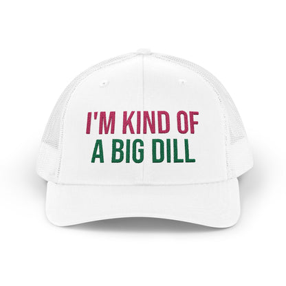The Pink Pickle – I'm Kind of a Big Dill Trucker Hat (Embroidered)