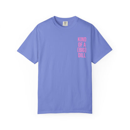 Kind of a (Big) Dill T-Shirt