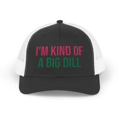 The Pink Pickle – I'm Kind of a Big Dill Trucker Hat (Embroidered)