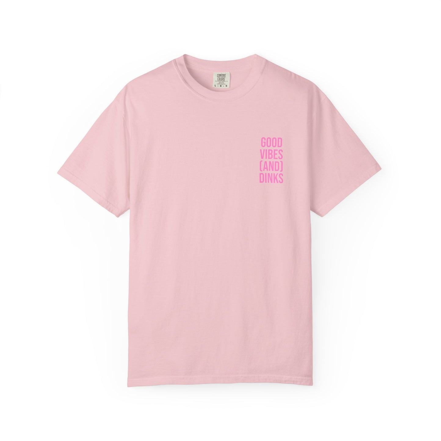 Good Vibes (and) Dinks T-Shirt